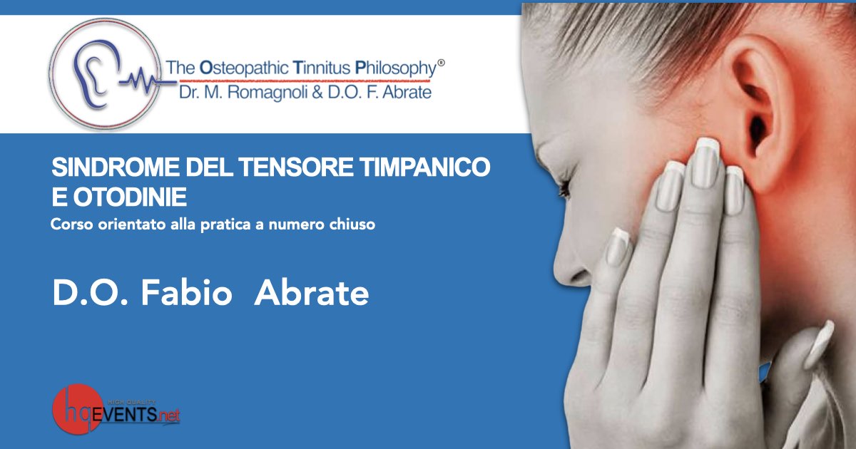 Sindrome del Tensore Timpanico e Otodinie - 2° Livello del ciclo The Osteopathic Tinnitus Philosophy con Fabio Abrate e organizzato da High Quality Events - HQEvents.net